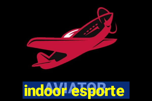 indoor esporte